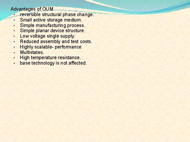 Advantages of OUM • reversible structural phase change. • Small active storage medium. •