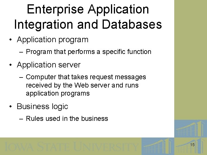 Enterprise Application Integration and Databases • Application program – Program that performs a specific