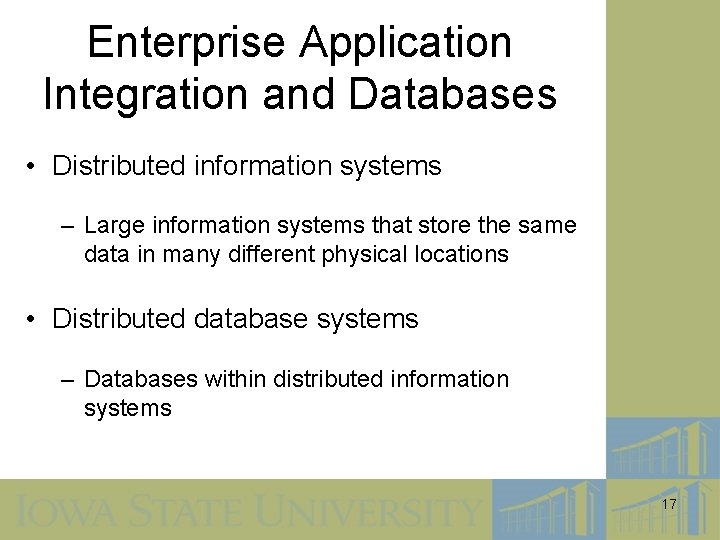 Enterprise Application Integration and Databases • Distributed information systems – Large information systems that