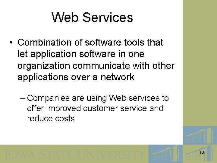 Web Services • Combination of software tools that let application software in one organization