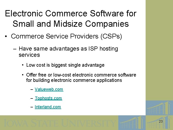 Electronic Commerce Software for Small and Midsize Companies • Commerce Service Providers (CSPs) –