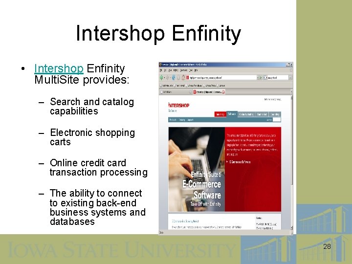 Intershop Enfinity • Intershop Enfinity Multi. Site provides: – Search and catalog capabilities –
