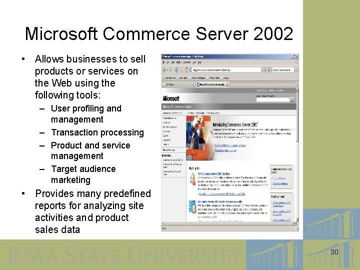 Microsoft Commerce Server 2002 • Allows businesses to sell products or services on the