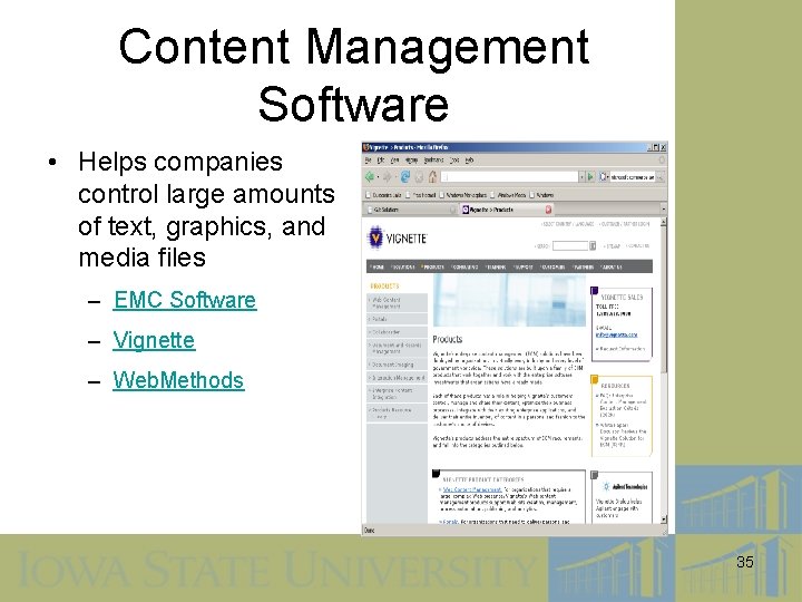 Content Management Software • Helps companies control large amounts of text, graphics, and media