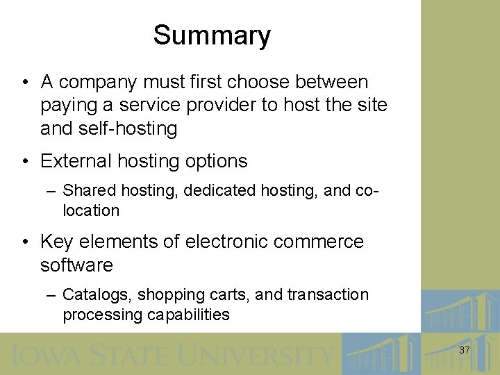 Summary • A company must first choose between paying a service provider to host