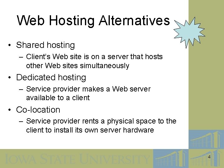 Web Hosting Alternatives • Shared hosting – Client’s Web site is on a server