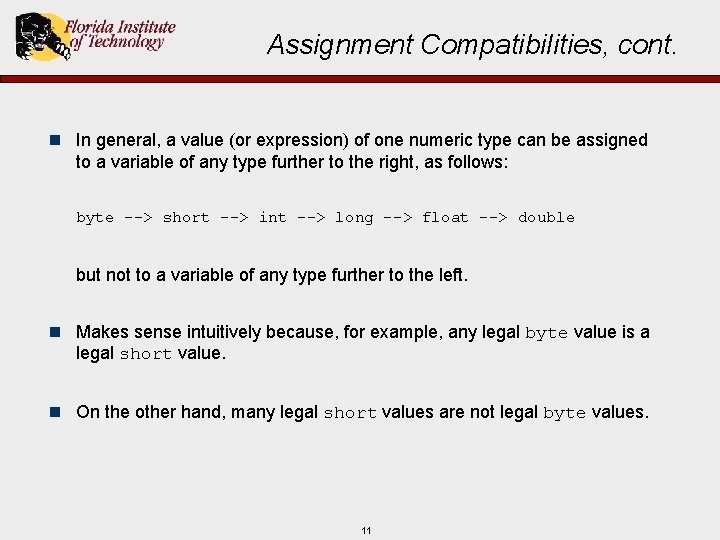 Assignment Compatibilities, cont. n In general, a value (or expression) of one numeric type