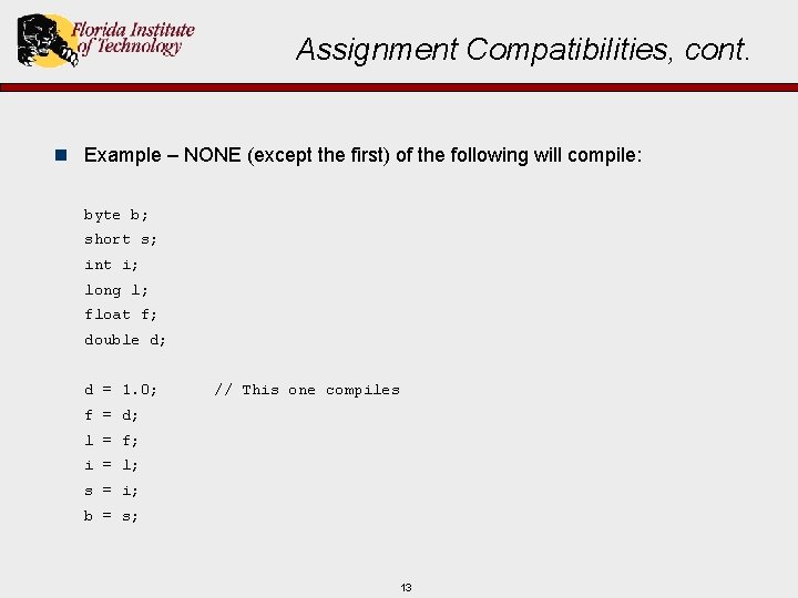 Assignment Compatibilities, cont. n Example – NONE (except the first) of the following will