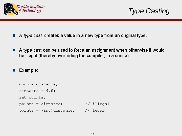 Type Casting n A type cast creates a value in a new type from