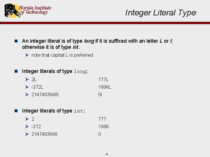 Integer Literal Type n An integer literal is of type long if it is