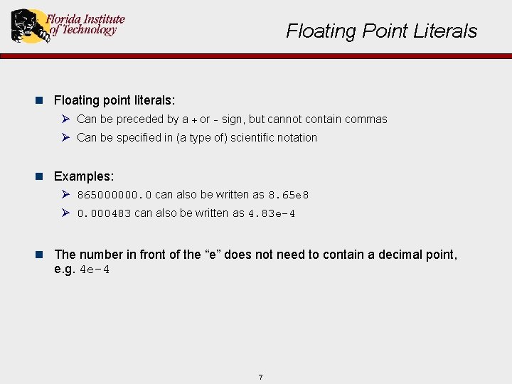 Floating Point Literals n Floating point literals: Ø Can be preceded by a +