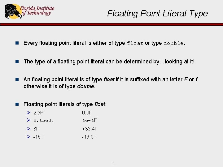 Floating Point Literal Type n Every floating point literal is either of type float