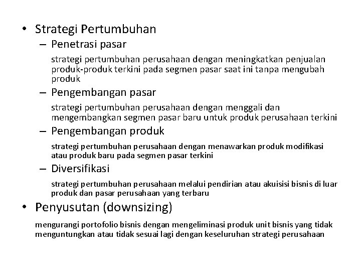  • Strategi Pertumbuhan – Penetrasi pasar strategi pertumbuhan perusahaan dengan meningkatkan penjualan produk-produk