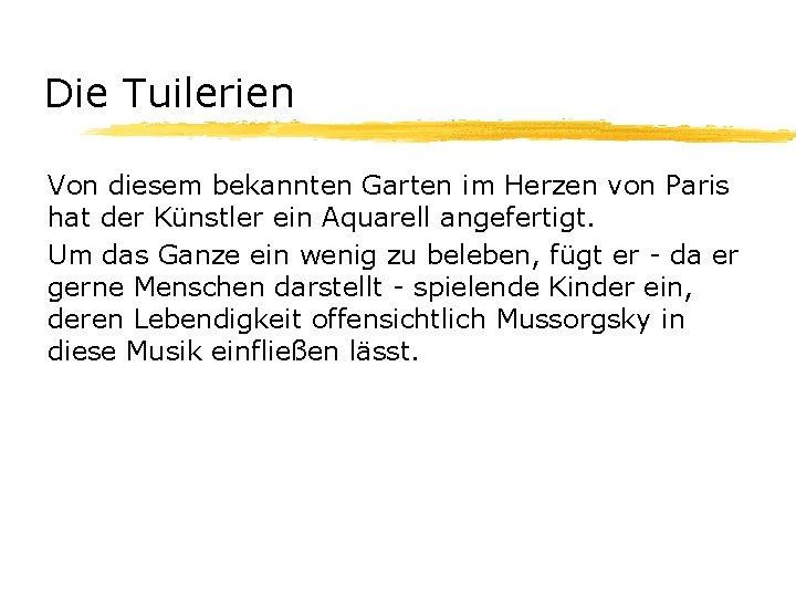 Die Tuilerien Von diesem bekannten Garten im Herzen von Paris hat der Künstler ein