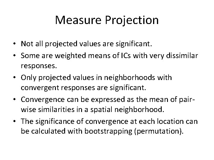 Measure Projection • Not all projected values are significant. • Some are weighted means