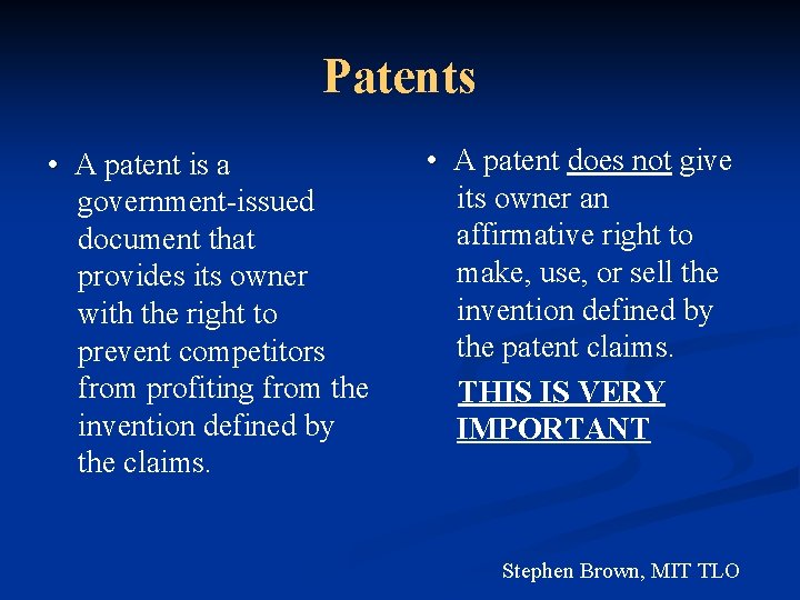 Patents • A patent is a government-issued document that provides its owner with the