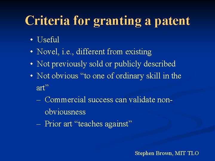 Criteria for granting a patent • • Useful Novel, i. e. , different from