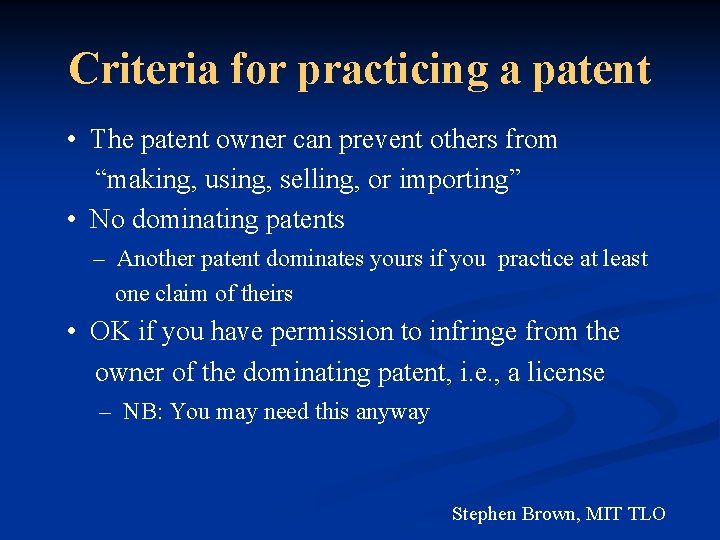 Criteria for practicing a patent • The patent owner can prevent others from “making,