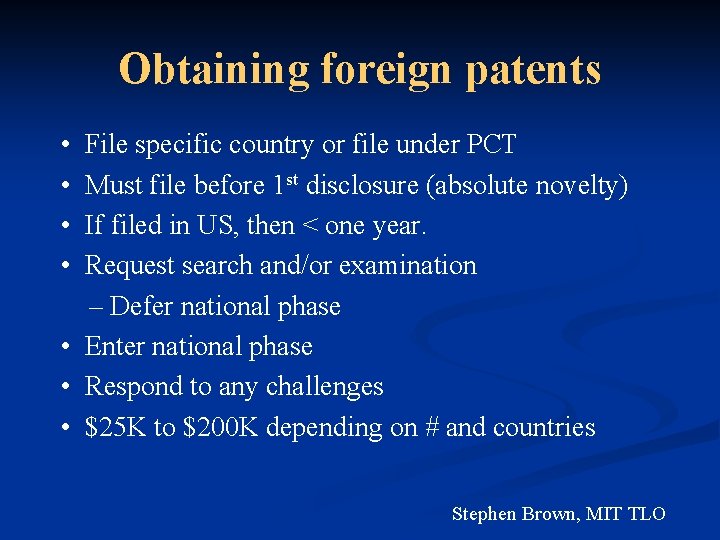 Obtaining foreign patents • • File specific country or file under PCT Must file