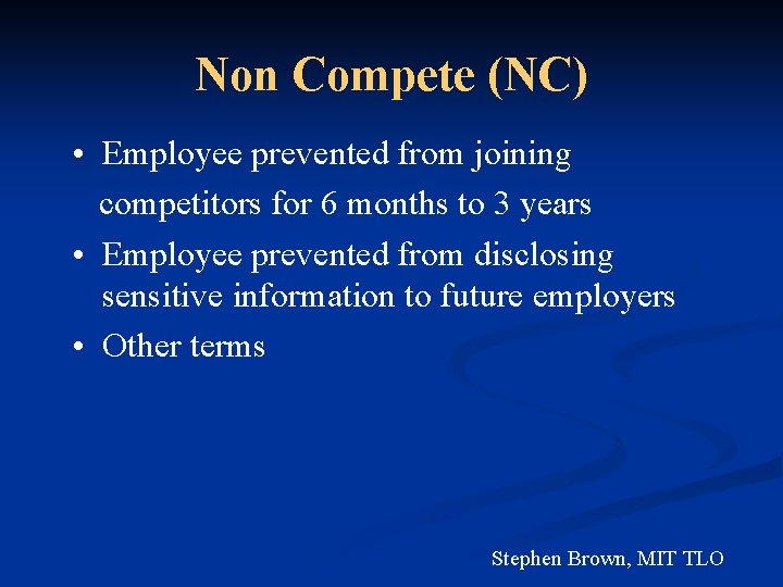 Non Compete (NC) • Employee prevented from joining competitors for 6 months to 3
