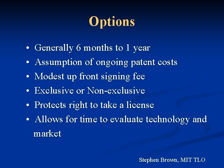 Options • • • Generally 6 months to 1 year Assumption of ongoing patent