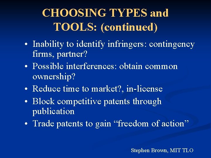 CHOOSING TYPES and TOOLS: (continued) • Inability to identify infringers: contingency firms, partner? •