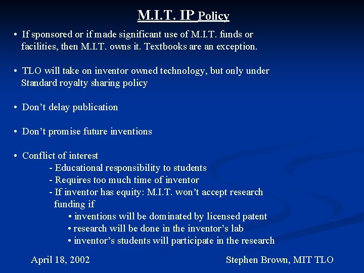 M. I. T. IP Policy • If sponsored or if made significant use of