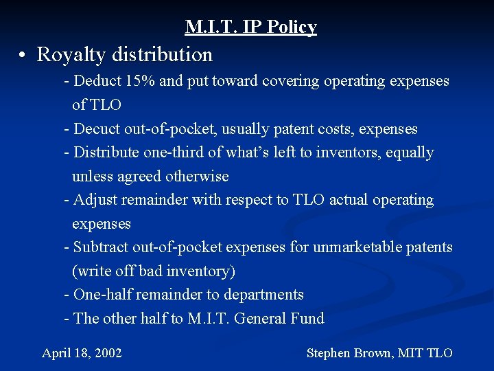 M. I. T. IP Policy • Royalty distribution - Deduct 15% and put toward