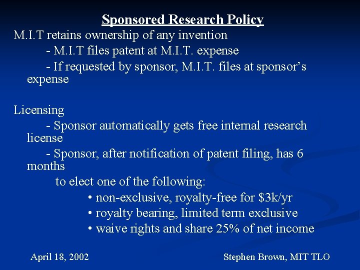 Sponsored Research Policy M. I. T retains ownership of any invention - M. I.