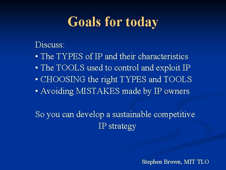 Goals for today Discuss: • The TYPES of IP and their characteristics • The