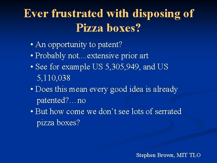 Ever frustrated with disposing of Pizza boxes? • An opportunity to patent? • Probably