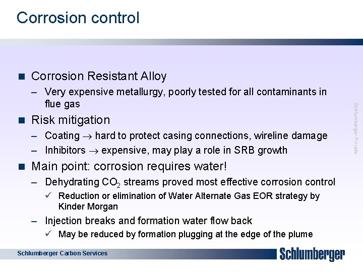 Corrosion control 12 n Corrosion Resistant Alloy n Risk mitigation – Coating hard to