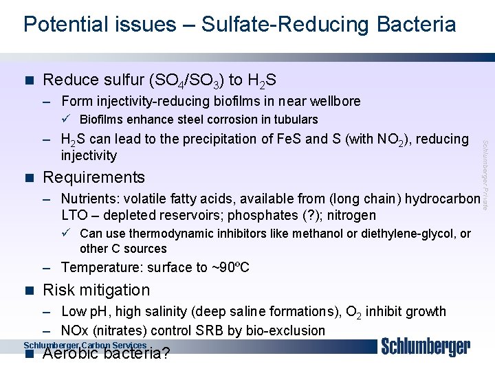 Potential issues – Sulfate-Reducing Bacteria 7 n Reduce sulfur (SO 4/SO 3) to H