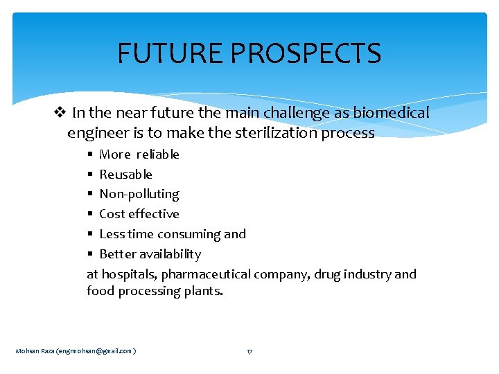 FUTURE PROSPECTS v In the near future the main challenge as biomedical engineer is
