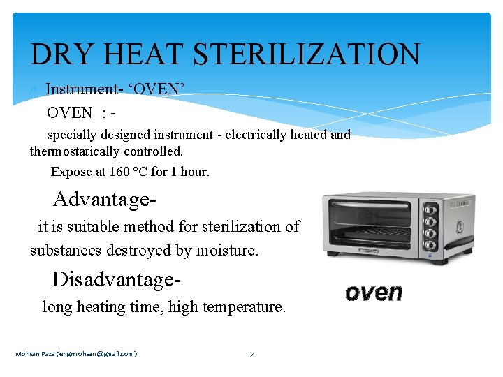 DRY HEAT STERILIZATION Instrument- ‘OVEN’ OVEN : specially designed instrument - electrically heated and