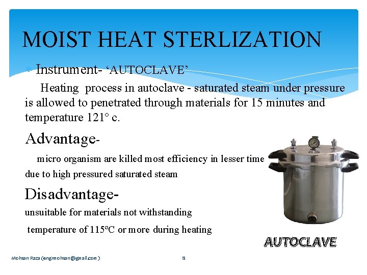MOIST HEAT STERLIZATION Instrument- ‘AUTOCLAVE’ Heating process in autoclave - saturated steam under pressure