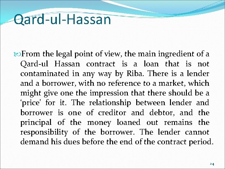 Qard-ul-Hassan From the legal point of view, the main ingredient of a Qard-ul Hassan