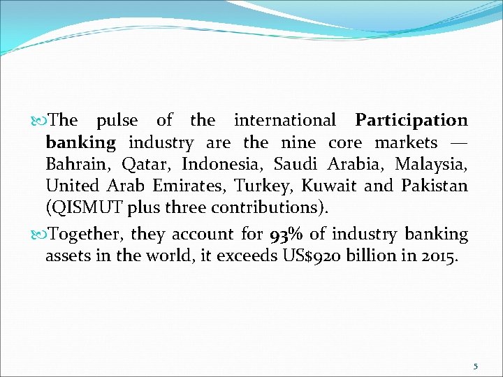  The pulse of the international Participation banking industry are the nine core markets