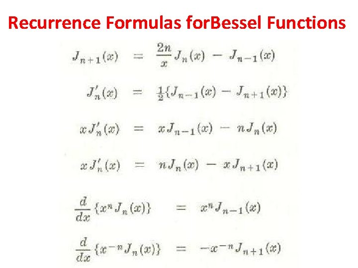 Recurrence Formulas for. Bessel Functions 