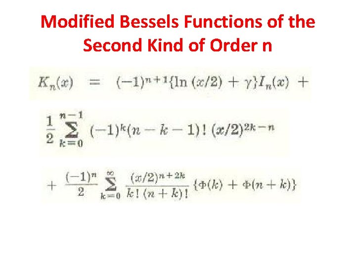Modified Bessels Functions of the Second Kind of Order n 