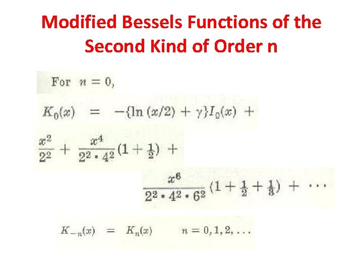 Modified Bessels Functions of the Second Kind of Order n 