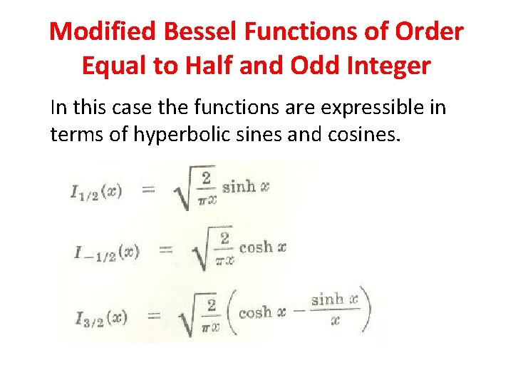 Modified Bessel Functions of Order Equal to Half and Odd Integer In this case