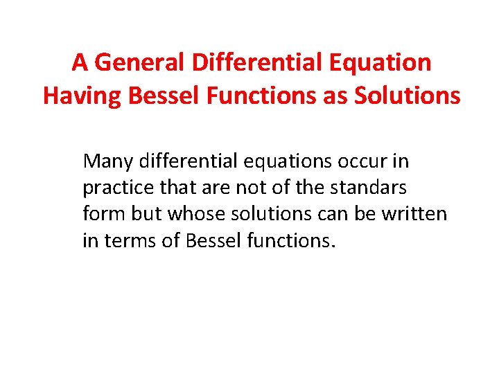 A General Differential Equation Having Bessel Functions as Solutions Many differential equations occur in