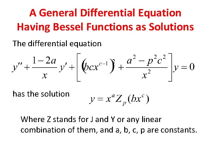 A General Differential Equation Having Bessel Functions as Solutions The differential equation has the