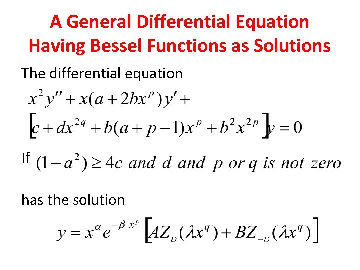 A General Differential Equation Having Bessel Functions as Solutions The differential equation If has