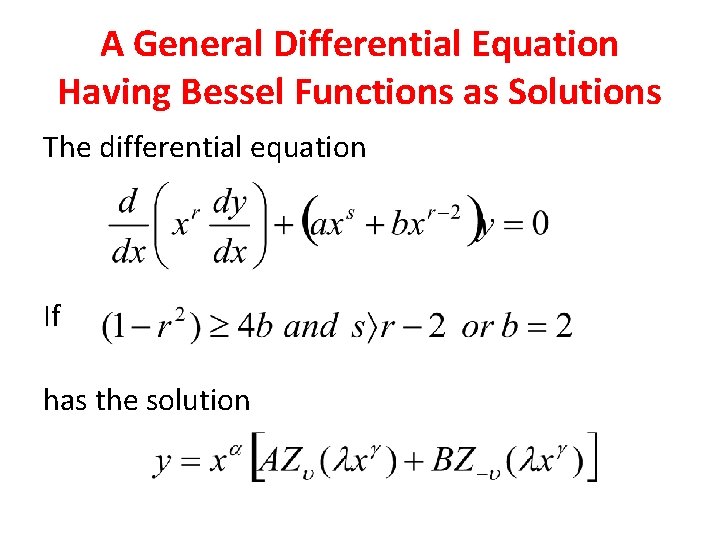 A General Differential Equation Having Bessel Functions as Solutions The differential equation If has
