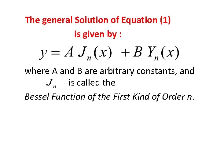 The general Solution of Equation (1) is given by : where A and B The general Solution of Equation (1) is given by : where A and B