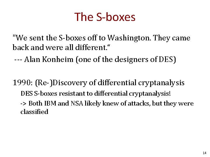 The S-boxes "We sent the S-boxes off to Washington. They came back and were