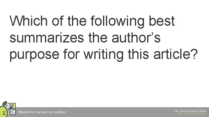 Which of the following best summarizes the author’s purpose for writing this article? 