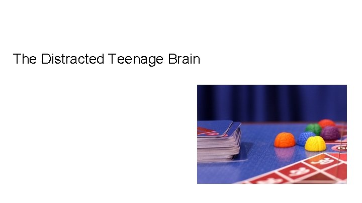 The Distracted Teenage Brain 